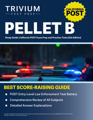 PELLET B Study Guide: California POST Exam Prep and Practice Tests [5th Edition] - Hettinger, B