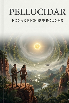 Pellucidar - Burroughs, Edgar Rice