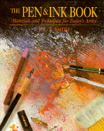 Pen and Ink Book: Materials and Techniques for Today's Artist