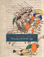 Pen and Parchment: Drawing in the Middle Ages