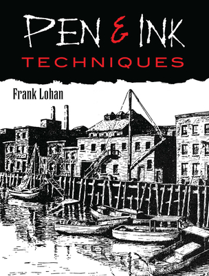 Pen & Ink Techniques - Lohan, Frank J