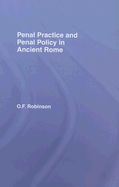 Penal Practice and Penal Policy in Ancient Rome