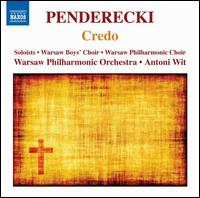 Penderecki: Credo - Aga Mikolaj (soprano); Ewa Wolak (alto); Iwona Hossa (soprano); Rafal Bartminski (tenor); Remigiusz Lukomski (bass);...