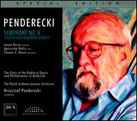 Penderecki: Symphony No. 8 - Agnieszka Rehlis (alto); Iwona Hossa (soprano); Thomas E. Bauer (baritone);...