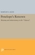 Penelope's Renown: Meaning and Indeterminacy in the Odyssey