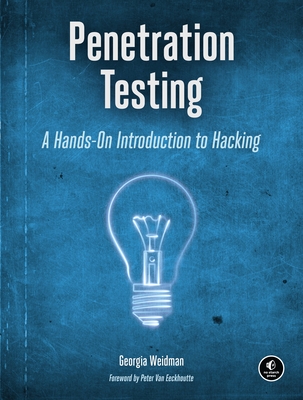 Penetration Testing: A Hands-On Introduction to Hacking - Weidman, Georgia