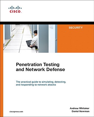 Penetration Testing and Network Defense - Whitaker, Andrew, and Newman, Daniel
