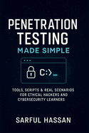 Penetration Testing Made Simple: Tools, Scripts & Real Scenarios for Ethical Hackers and Cybersecurity Learners