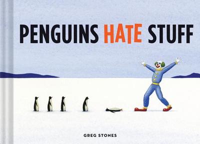 Penguins Hate Stuff - Stones, Greg