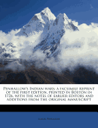 Penhallow's Indian Wars; A Facsimile Reprint of the First Edition, Printed in Boston in 1726, with the Notes of Earlier Editors and Additions from the Original Manuscript
