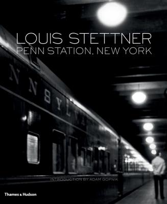 Penn Station, New York - Stettner, Louis (Photographer), and Gopnik, Adam (Introduction by), and Picon, Raphael
