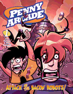 Penny Arcade Volume 1: Attack of the Bacon Robots!