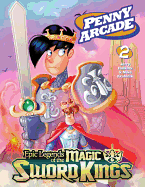 Penny Arcade Volume 2: Epic Legends Of The Magic Sword Kings