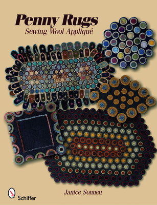 Penny Rugs: Sewing Wool Appliqu� - Sonnen, Janice