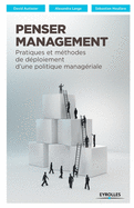 Penser Management: Pratiques et m?thodes de d?ploiement d'une politique manag?riale