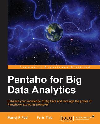 Pentaho for Big Data Analytics - Patil, Manoj R, and Thia, Feris