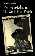 Pentecostalism: The World Their Parish