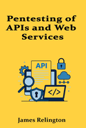 Pentesting of APIs and Web Services