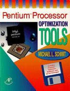 Pentium Processor Optimization Tools - Schmit, Michael L