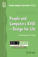 People and Computers XVIII - Design for Life: Proceedings of Hci 2004