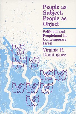 People as Subject, Object - Dominguez, Virginia R