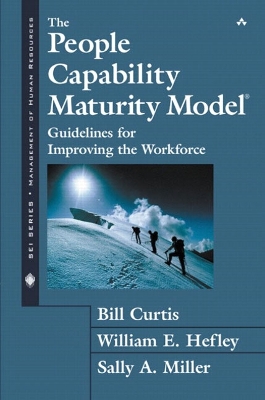 People Capability Maturity Model (R): Guidelines for Improving the Workforce - Curtis, Bill, Dr., and Hefley, William W, and Miller, Sally A