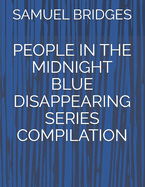 People in the Midnight Blue Disappearing Series Compilation