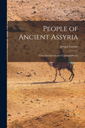 People of Ancient Assyria: Their Inscriptions and Correspondence