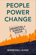 People, Power, Change: Organizing for Democratic Renewal