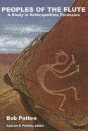 Peoples of the Flute: A Study in Anthropolithic Forensics