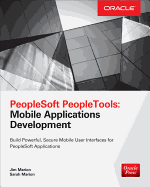 Peoplesoft Peopletools: Mobile Applications Development (Oracle Press)