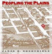 Peopling the Plains: Who Settled Where in Frontier Kansas