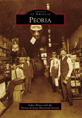 Peoria - Elsner, Jodey, and Peoria Arizona Historical Society