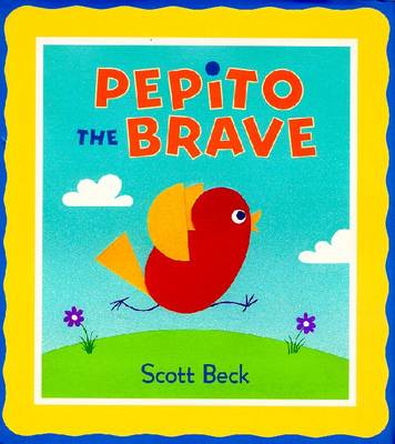 Pepito the Brave - Beck, Scott