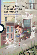 Pepito Y La Calle M�s Aburrida del Mundo