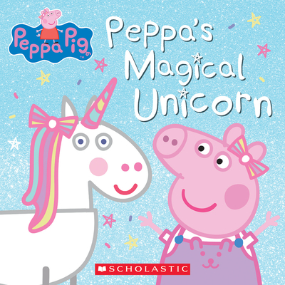 Peppa's Magical Unicorn - Spinner, Cala (Adapted by)