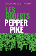 Pepper Pike: A Milan Jacovich Mystery
