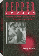 Pepper Sprays: Practical Self-Defense for Anyone, Anywhere