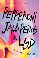 Pepperoni, Jalape�os & LSD