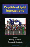 Peptide-Lipid Interactions - Simon, Sidney A (Editor), and McIntosh, Thomas J (Editor)