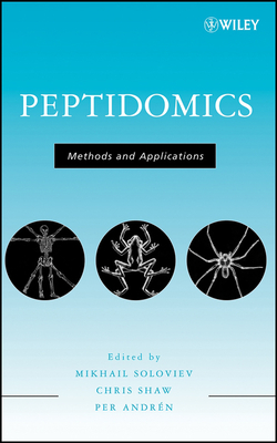 Peptidomics: Methods and Applications - Soloviev, Mikhail, and Andr�n, Per, and Shaw, Chris