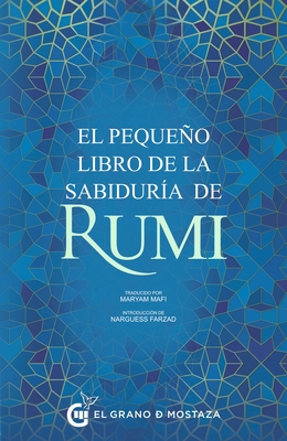 Peque�o Libro de la Sabiduria de Rumi, El - Rumi