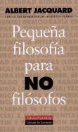 Peque~na Filosofia Para No Filosofos