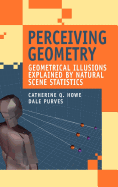 Perceiving Geometry: Geometrical Illusions Explained by Natural Scene Statistics