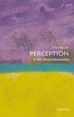 Perception: A Very Short Introduction - Rogers, Brian