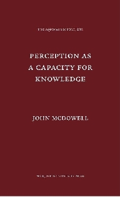 Perception As a Capacity for Knowledge - McDowell, John