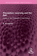 Perception, Learning and the Self: Essays in the Philosophy of Psychology