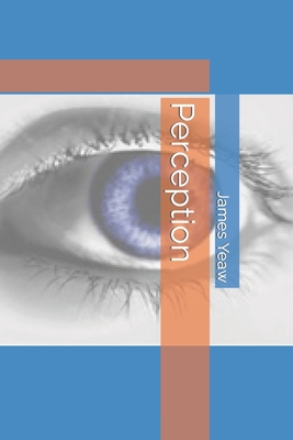 Perception - Yeaw, James R D