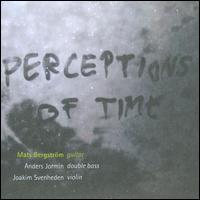 Perceptions of Time - Anders Jormin (double bass); Audun Kleive (percussion); Joakim Svenheden (violin); Mats Bergstr�m (guitar)