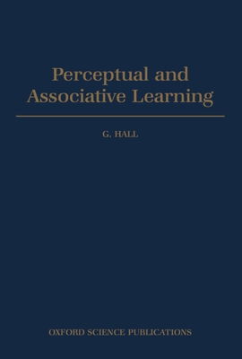 Perceptual and Associative Learning - Coffelt, Nancy, and Hall, Geoffrey